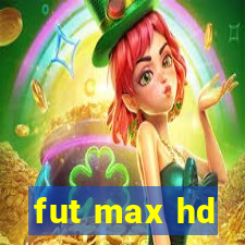 fut max hd